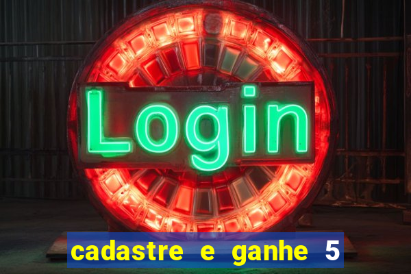 cadastre e ganhe 5 reais para apostar